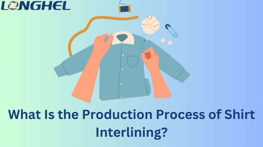 What is production process of shirt interlining?