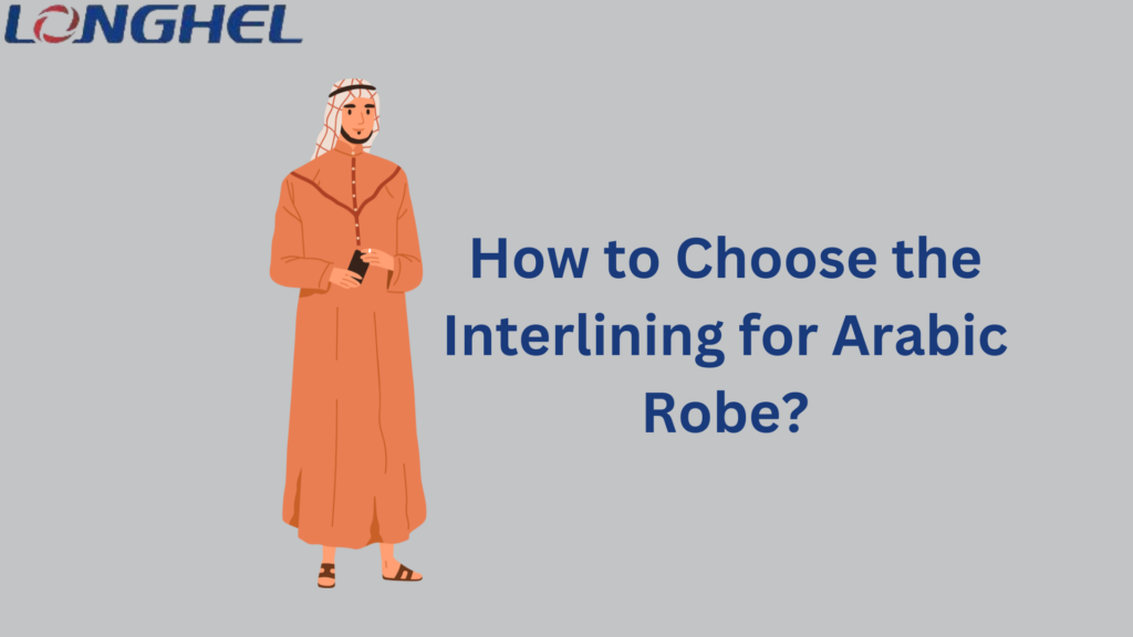 How to Choose the Interlining for Arabic Robe?