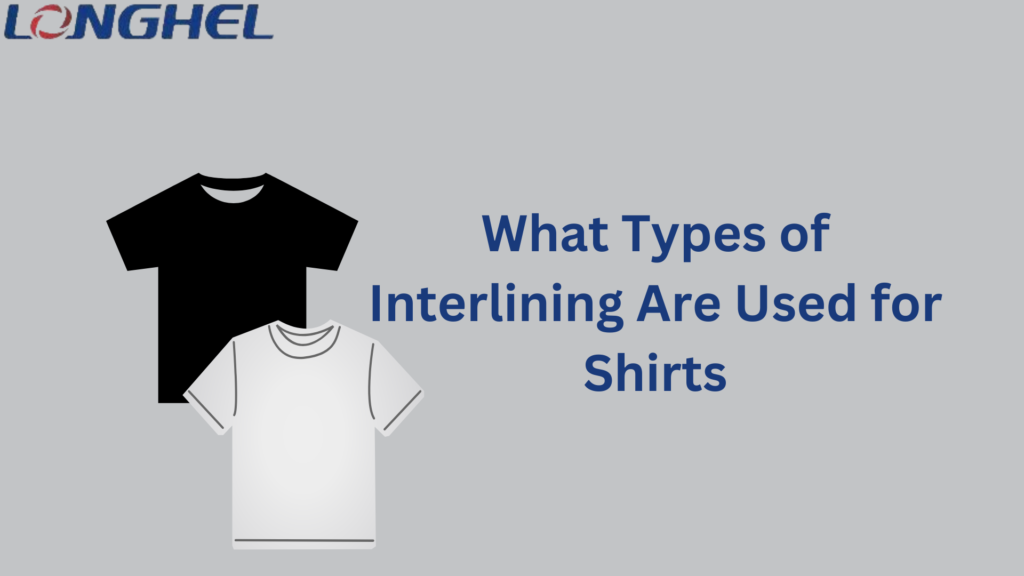 What Types of Interlining Are Used for Shirts