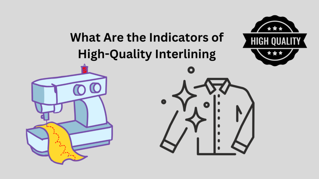What Are the Indicators of High-Quality Interlining